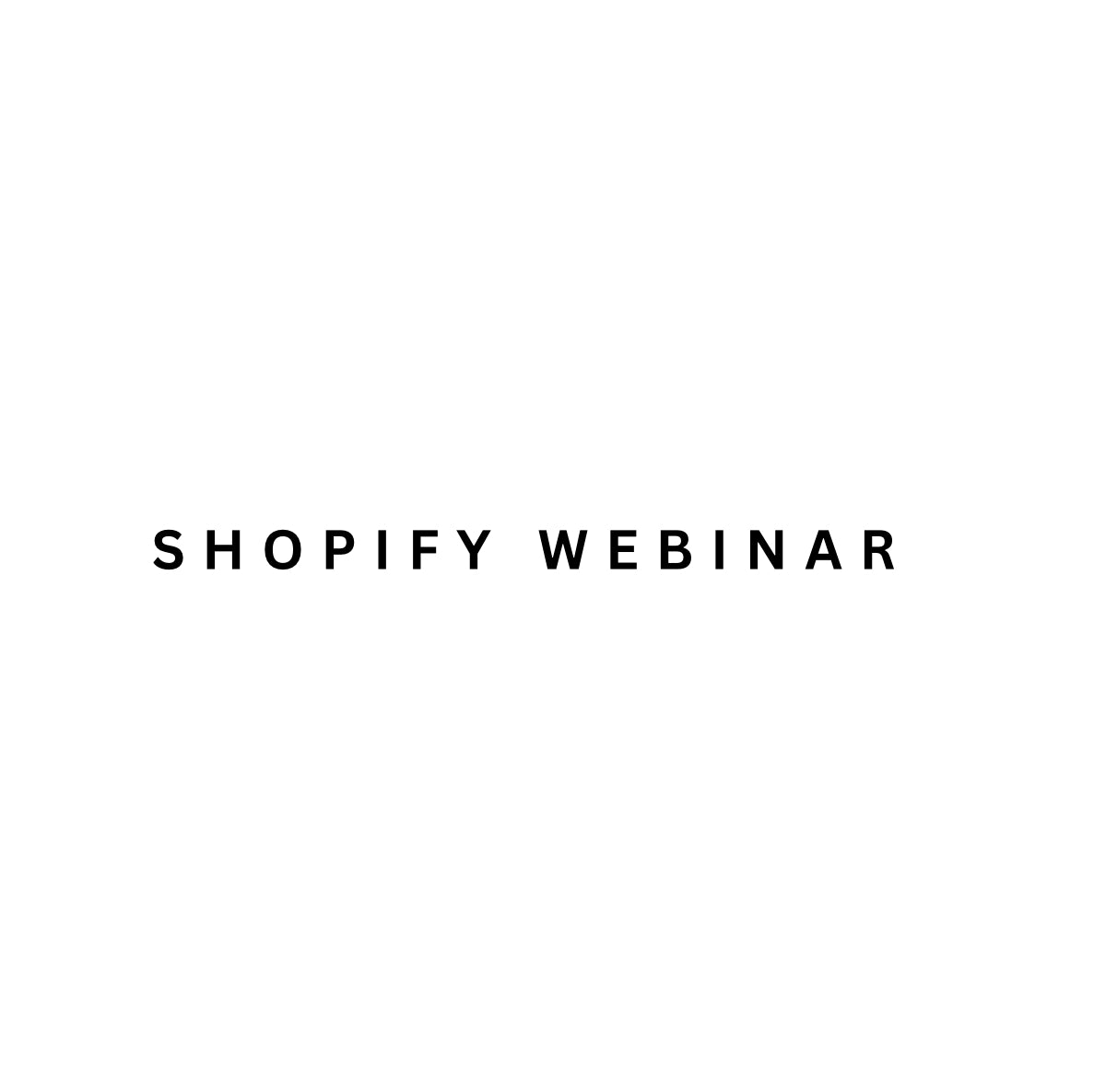 12 hour Shopify webinar -how to build a website on your own (check WA after purchase)